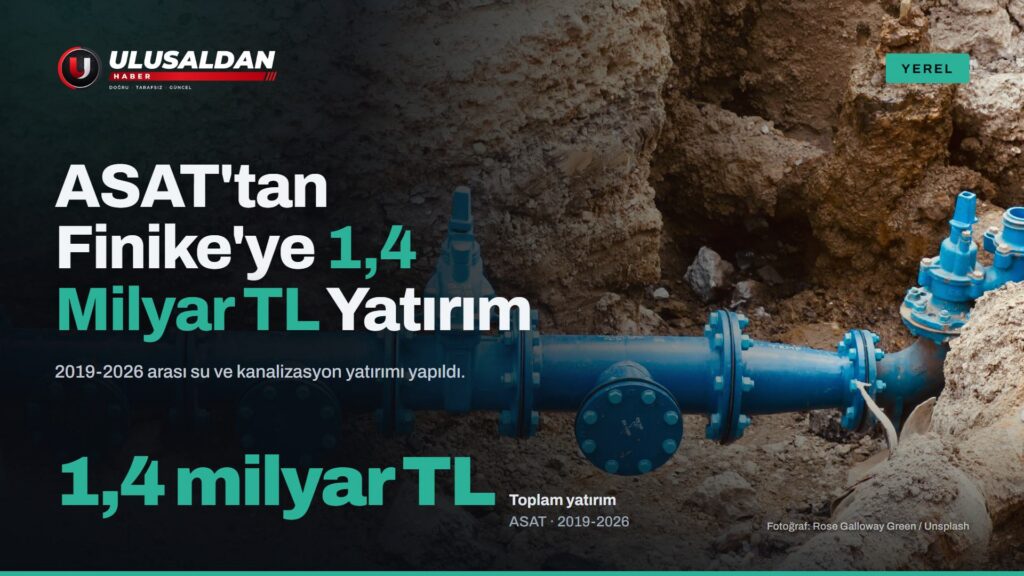 ASAT’tan Finike’ye 1,4 Milyar TL’lik Altyapı Yatırımı