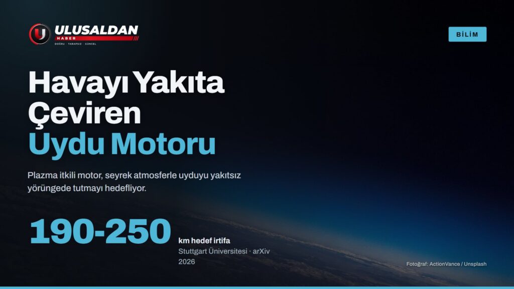 Uydu Motoru Atmosferi Yakıt Olarak Kullanacak: Yakıt İkmali Gerekmeyebilir