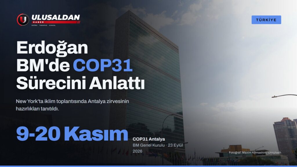 Erdoğan BM’de Türkiye’nin COP31 Ev Sahipliğini Tanıttı