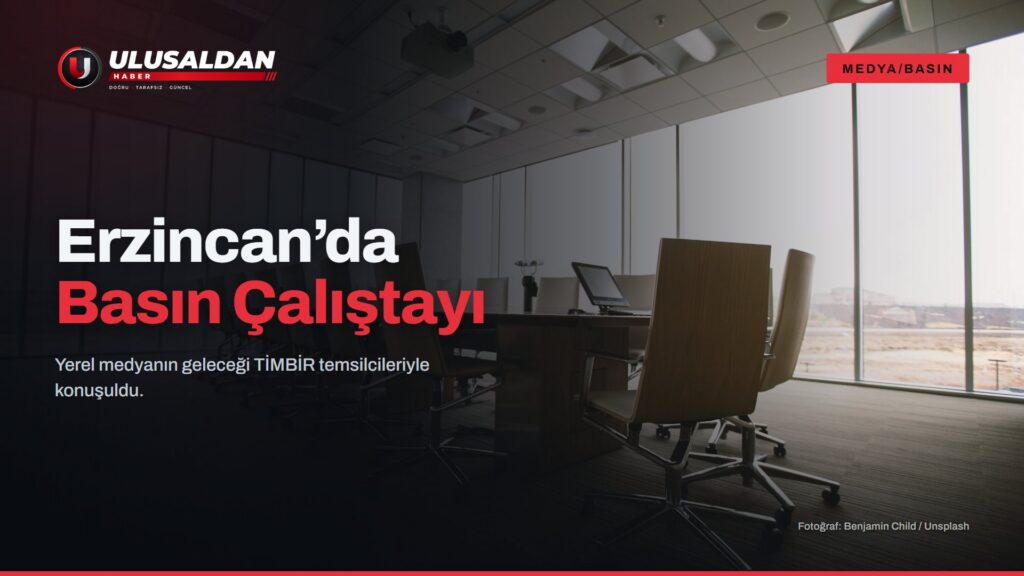 Erzincan Basın Çalıştayı’nda Yerel Medyanın Geleceği Konuşuldu
