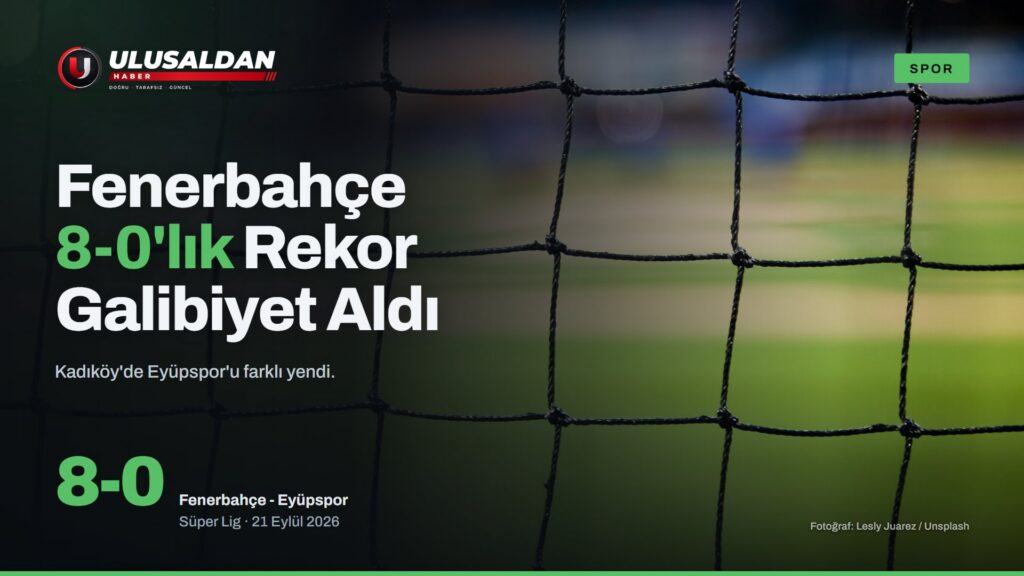 Fenerbahçe, Eyüpspor’u 8-0 Yenerek Lig Rekoru Kırdı