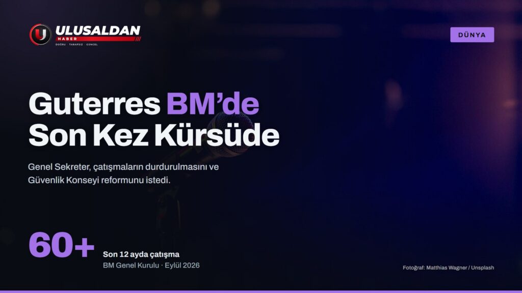 Guterres BM Genel Kurulu’nda Son Kez Kürsüde