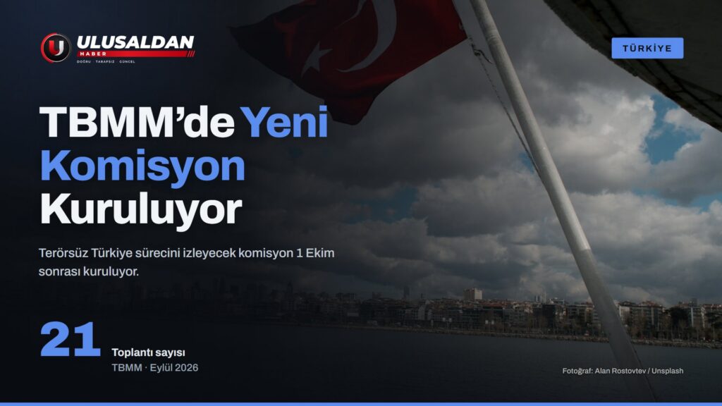 Terörsüz Türkiye Sürecinde Yeni Adım: TBMM’de İzleme Komisyonu Kuruluyor