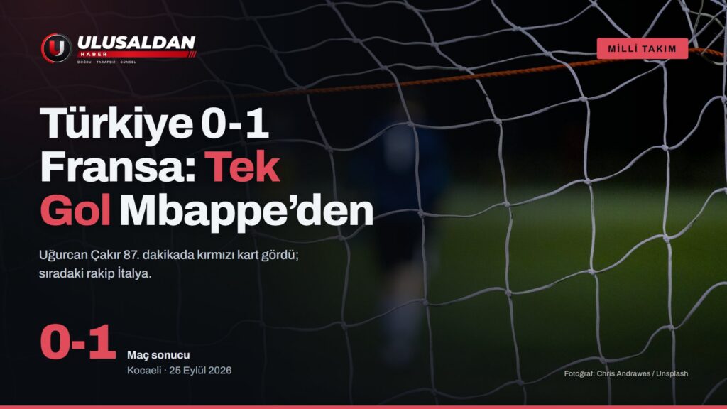 Türkiye Fransa Maç Sonucu: Mbappe’nin Golü Farkı Yarattı, 0-1