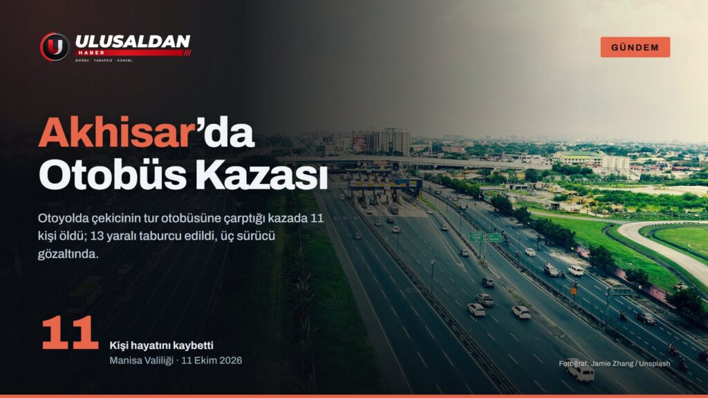 Akhisar Otobüs Kazası: 11 Kişi Hayatını Kaybetti, 13 Yaralı Taburcu Edildi, Üç Sürücü Gözaltında