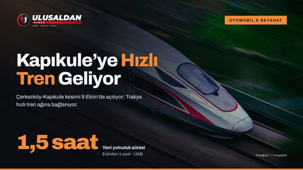 Halkalı-Kapıkule Hızlı Tren Hattında Çerkezköy-Kapıkule Kesimi 9 Ekim’de Açılıyor