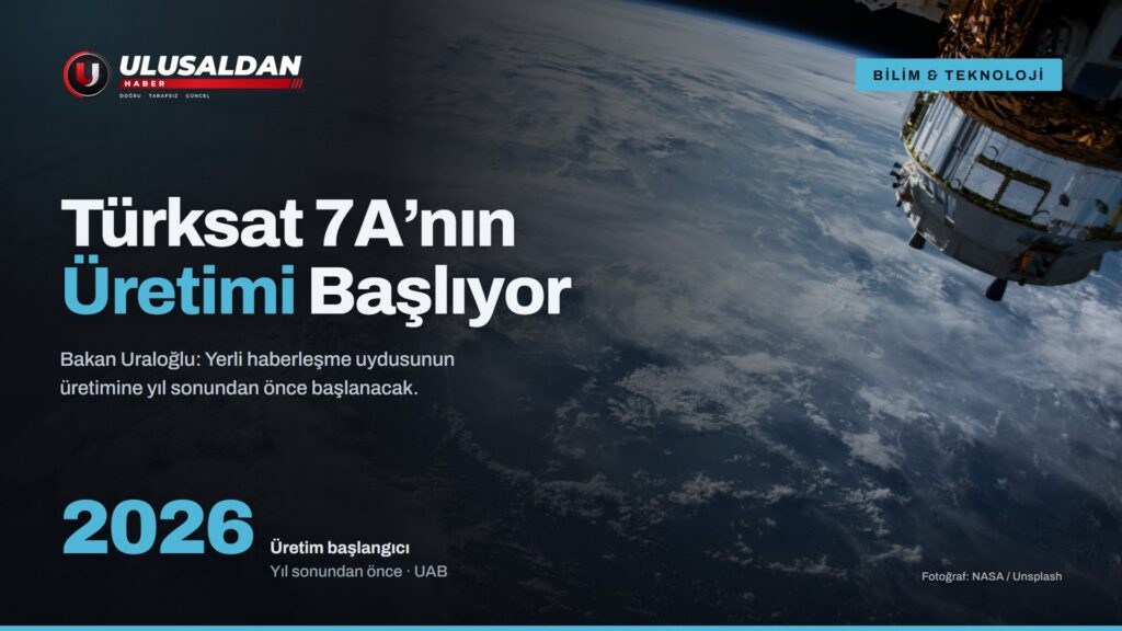 Türksat 7A’nın Üretimi Yıl Sonundan Önce Başlıyor: Bakan Uraloğlu Takvimi Açıkladı